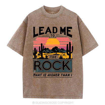 Lead Me To The Rock That Is Higher Than I Christian Washed T-Shirt