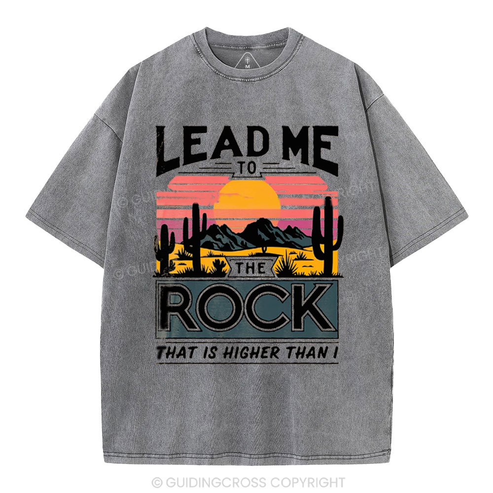 Lead Me To The Rock That Is Higher Than I Christian Washed T-Shirt