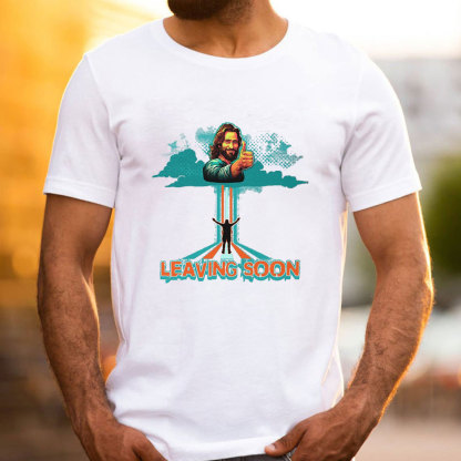 Leaving Soon Christian T-Shirt