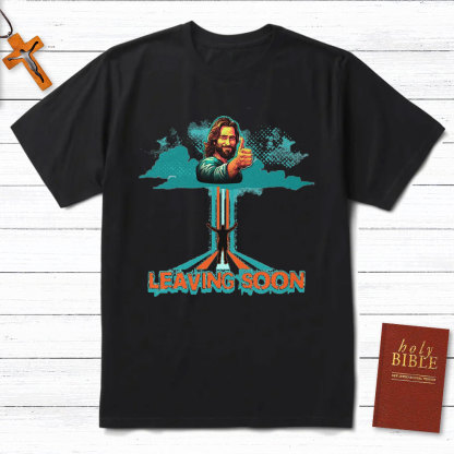 Leaving Soon Christian T-Shirt