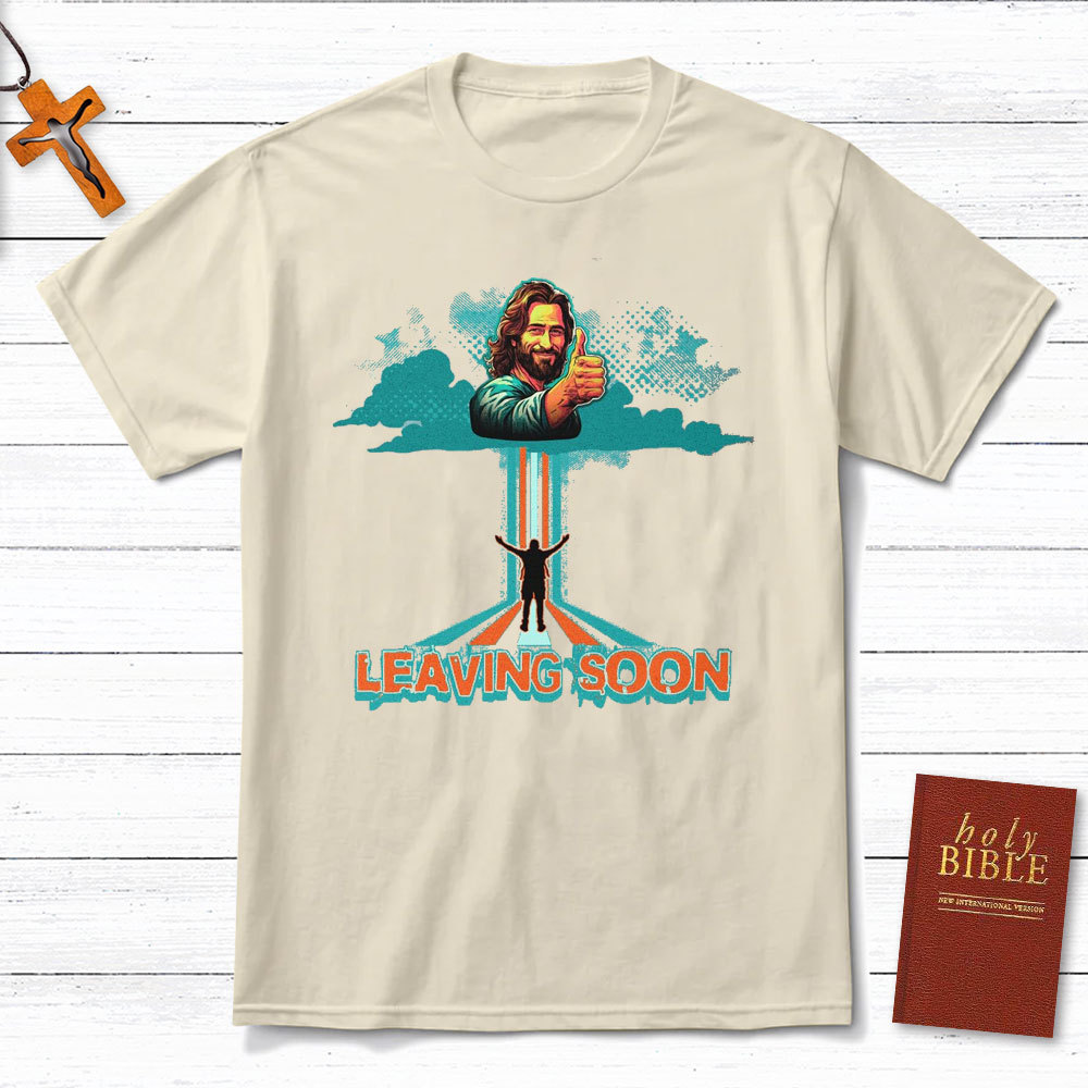 Leaving Soon Christian T-Shirt