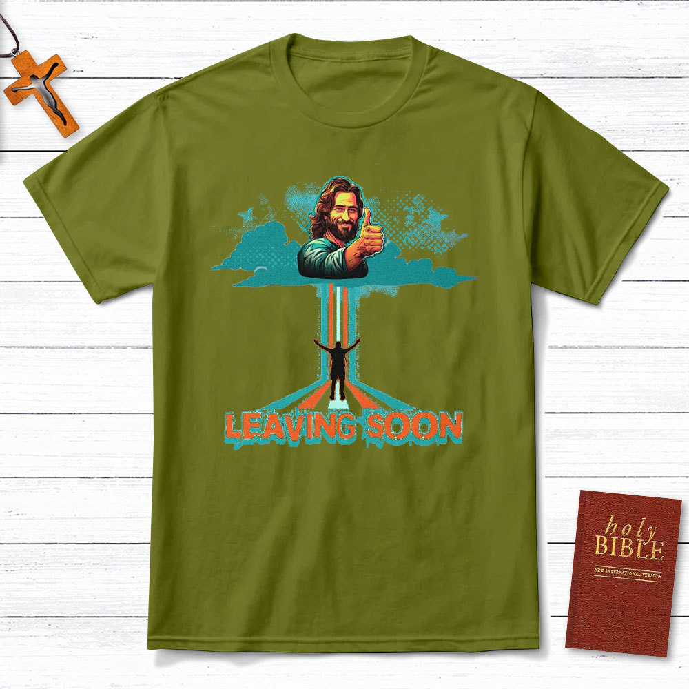 Leaving Soon Christian T-Shirt