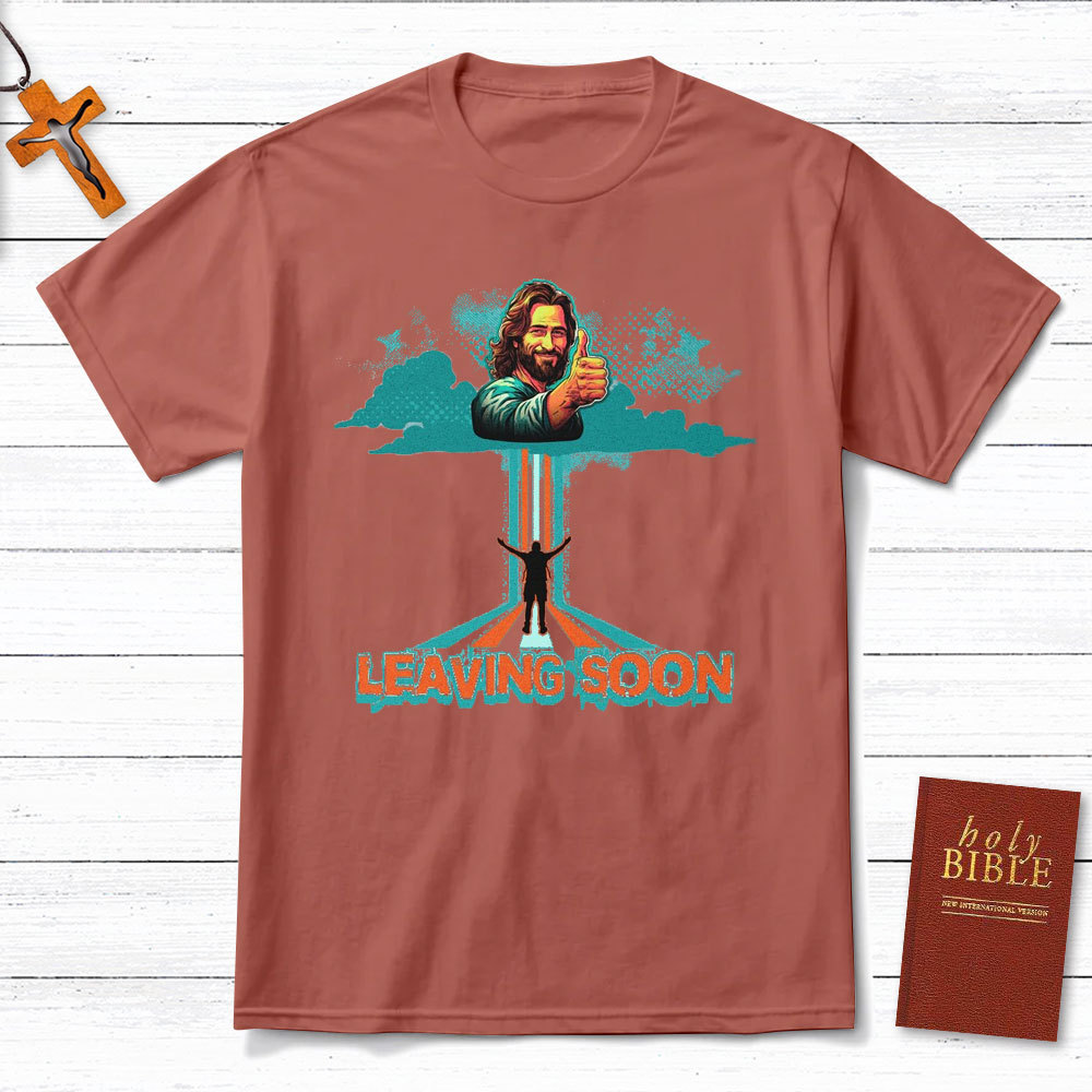 Leaving Soon Christian T-Shirt