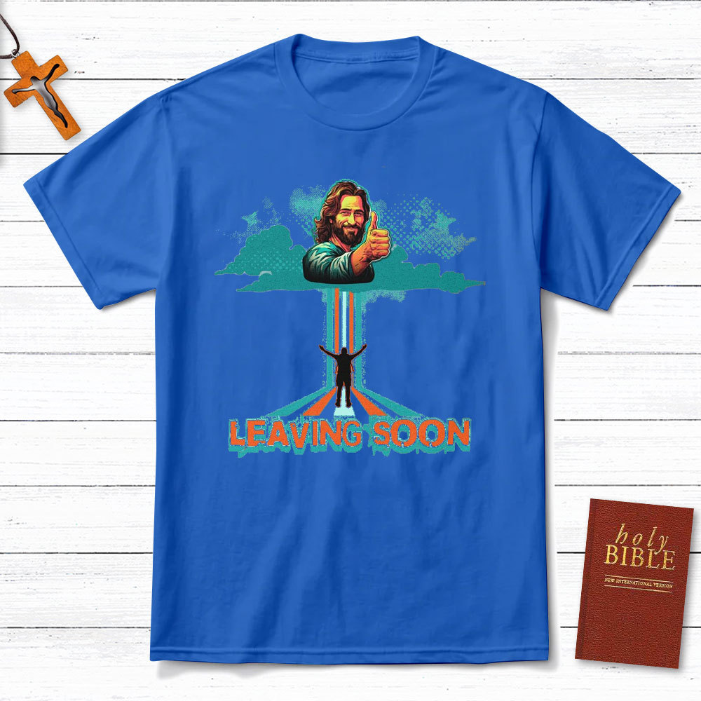 Leaving Soon Christian T-Shirt