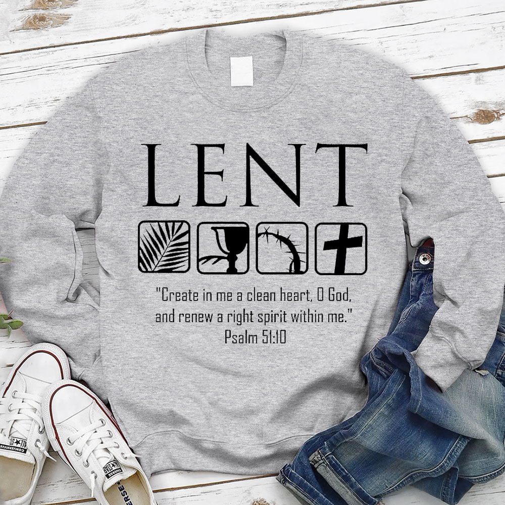 Lent Create In Me A Clean Heart Christian Sweatshirt
