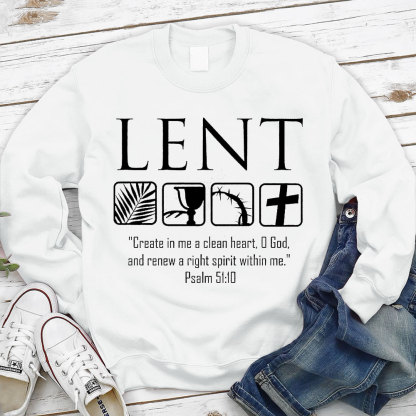 Lent Create In Me A Clean Heart Christian Sweatshirt