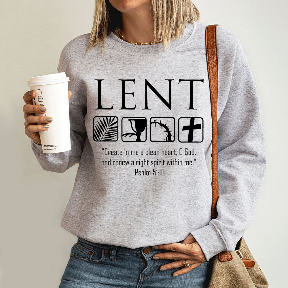 Lent Create In Me A Clean Heart Christian Sweatshirt
