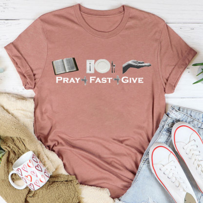 Lent Pray Fast Give Christian T-Shirt
