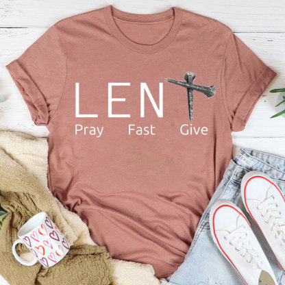 Lent Pray Fast Give Christian T-Shirt