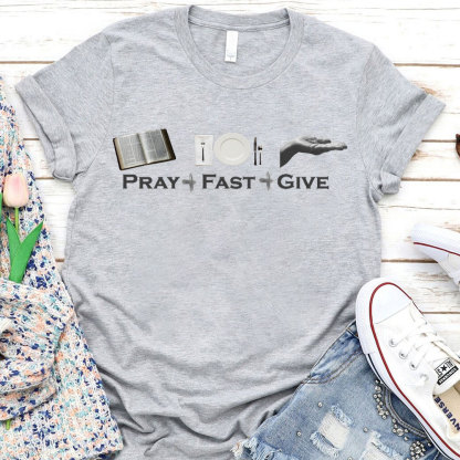 Lent Pray Fast Give Christian T-Shirt