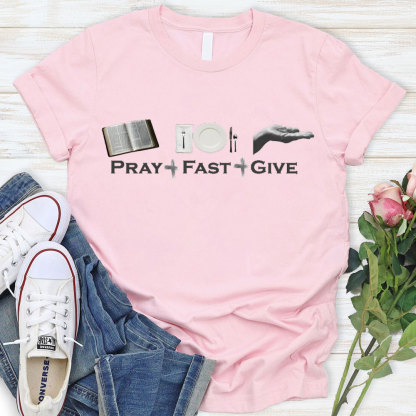 Lent Pray Fast Give Christian T-Shirt