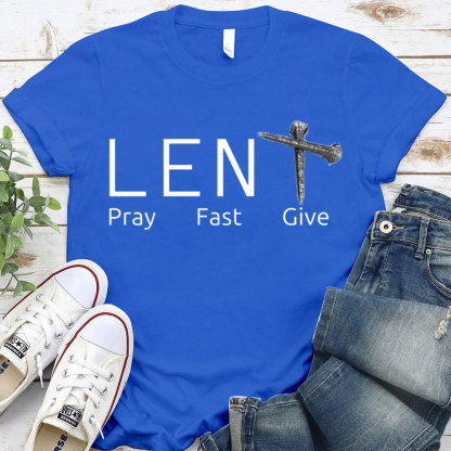 Lent Pray Fast Give Christian T-Shirt