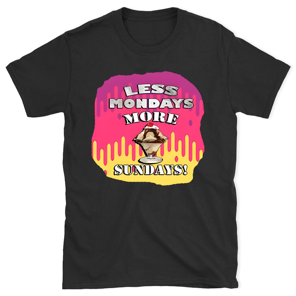 Less Monday More Sunday Christian T-Shirt