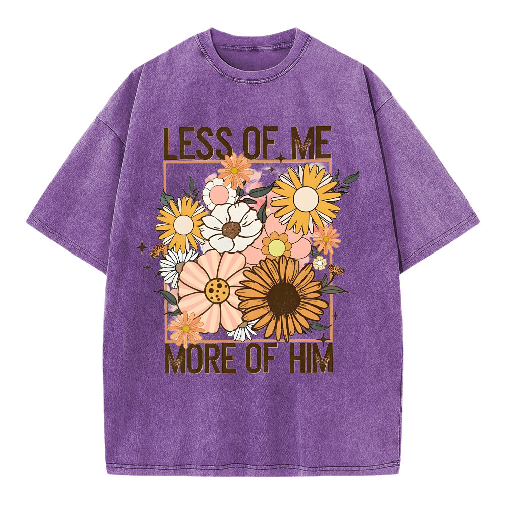 Less Of Me More Of Him Christian Washed T-Shirt