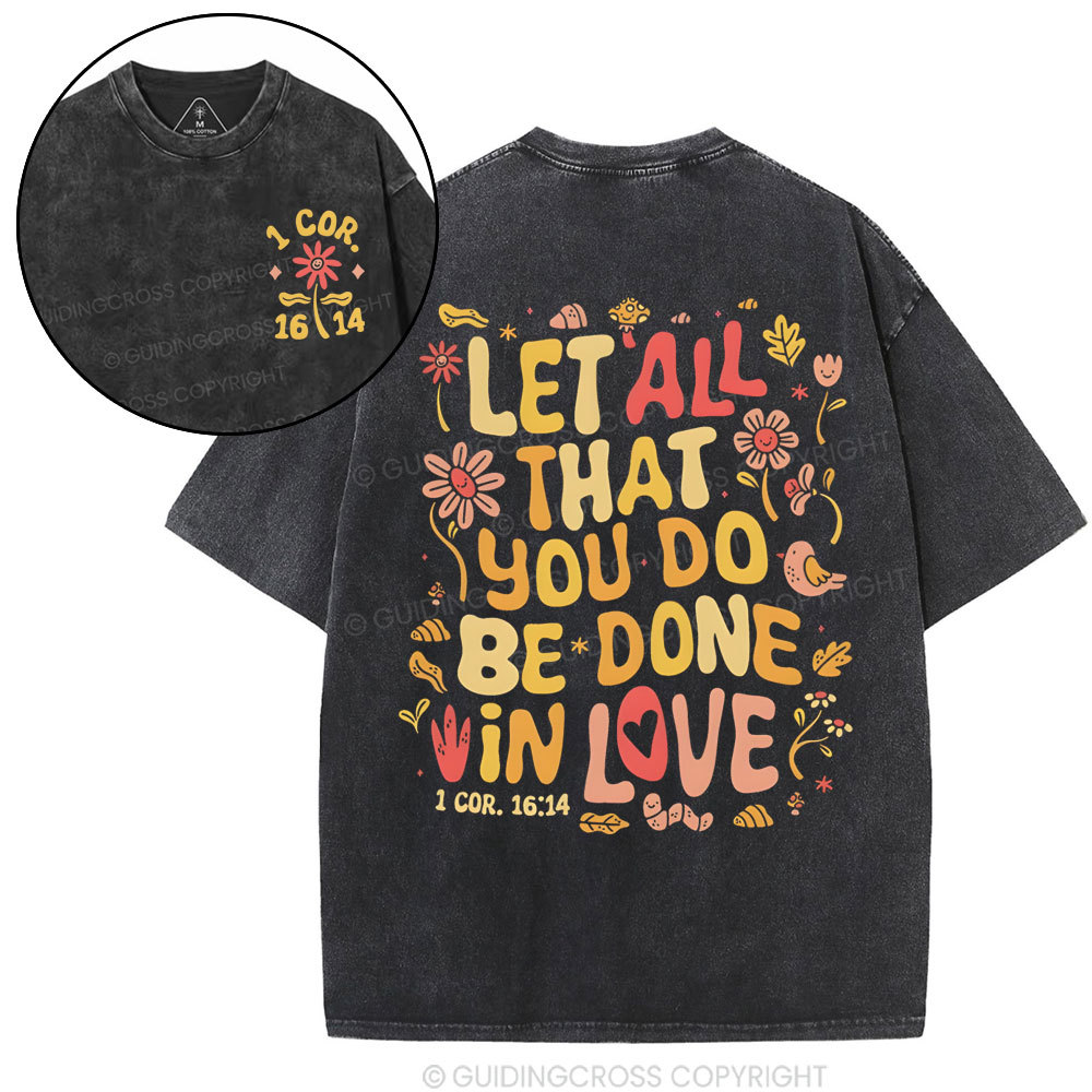 Let All That You Do Be Done Christian Washed T-Shirt