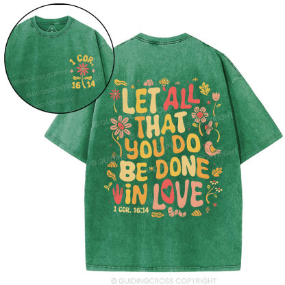 Let All That You Do Be Done Christian Washed T-Shirt