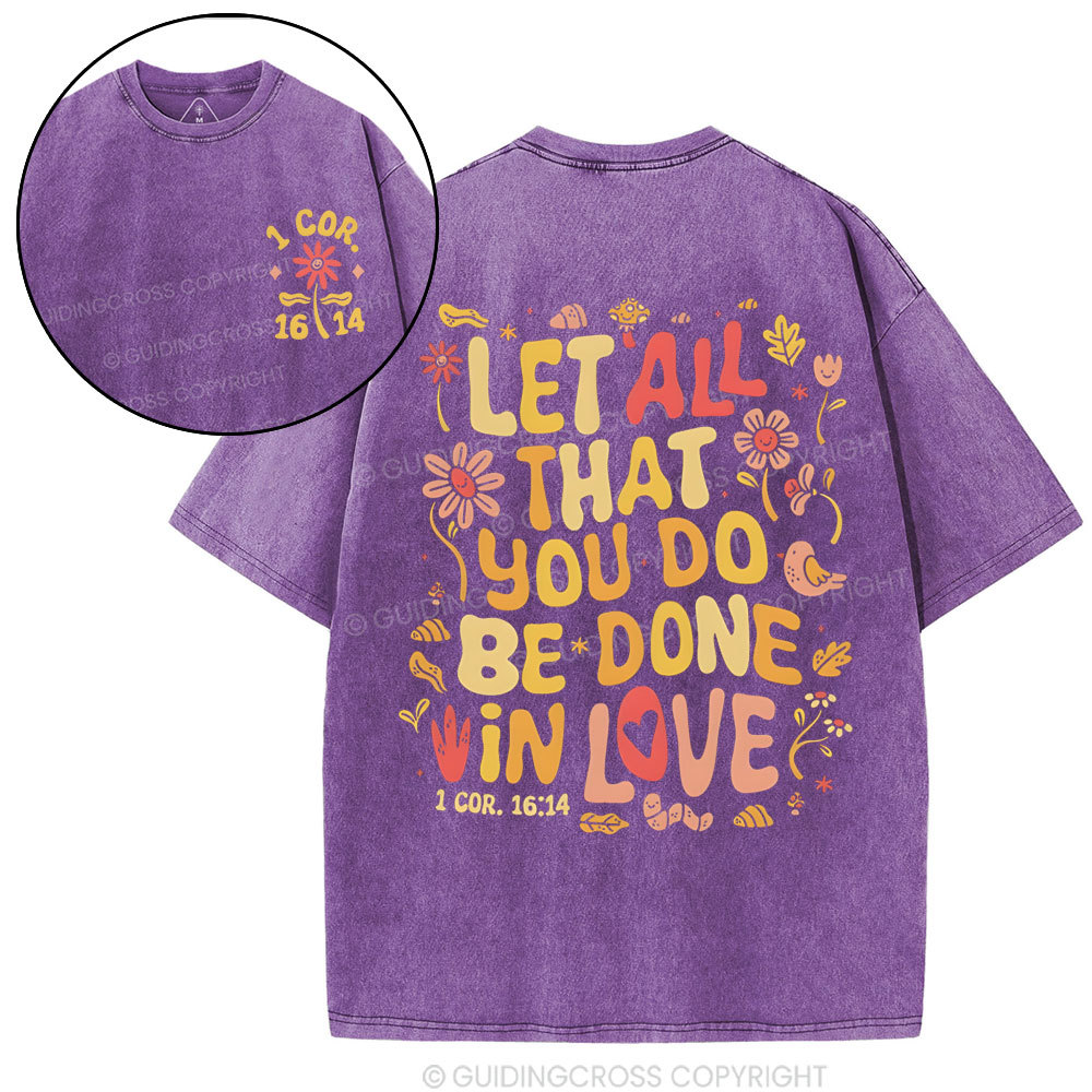 Let All That You Do Be Done Christian Washed T-Shirt