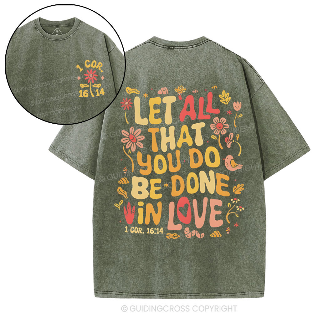 Let All That You Do Be Done Christian Washed T-Shirt