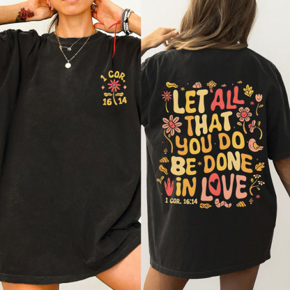 Let All That You Do Be Done Christian Washed T-Shirt
