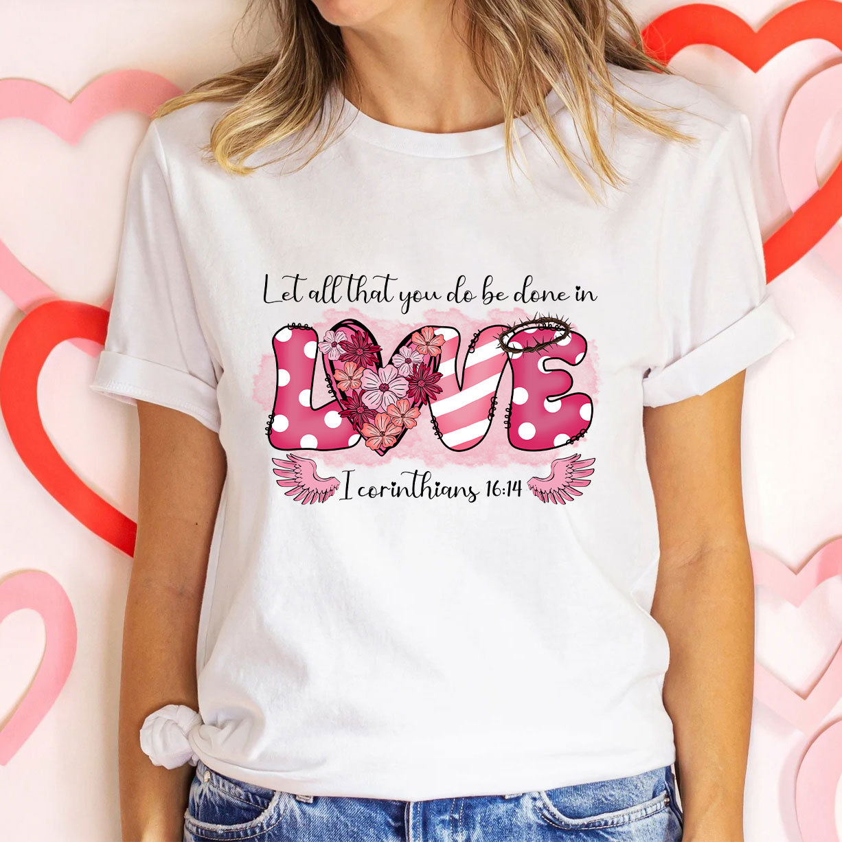 Let All That You Do Be Done In Christian T-Shirt