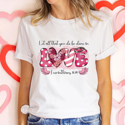 Let All That You Do Be Done In Christian T-Shirt