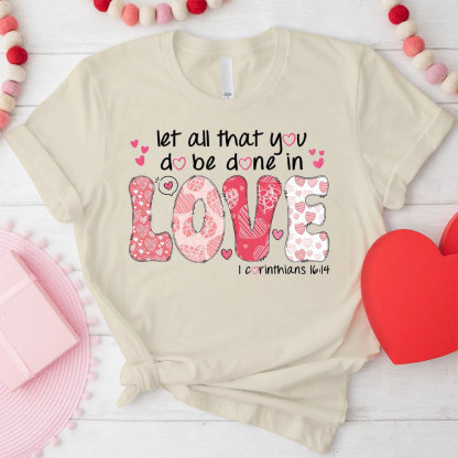 Let All That You Do Be Done In Christian T-Shirt