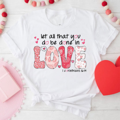 Let All That You Do Be Done In Christian T-Shirt