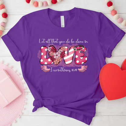 Let All That You Do Be Done In Christian T-Shirt