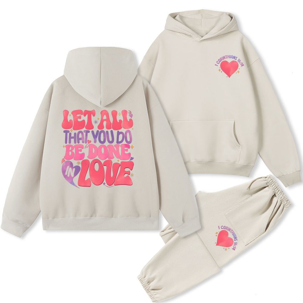 Let All That You Do Be Done In Love Christian Fleece Hoodie Set