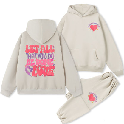 Let All That You Do Be Done In Love Christian Fleece Hoodie Set