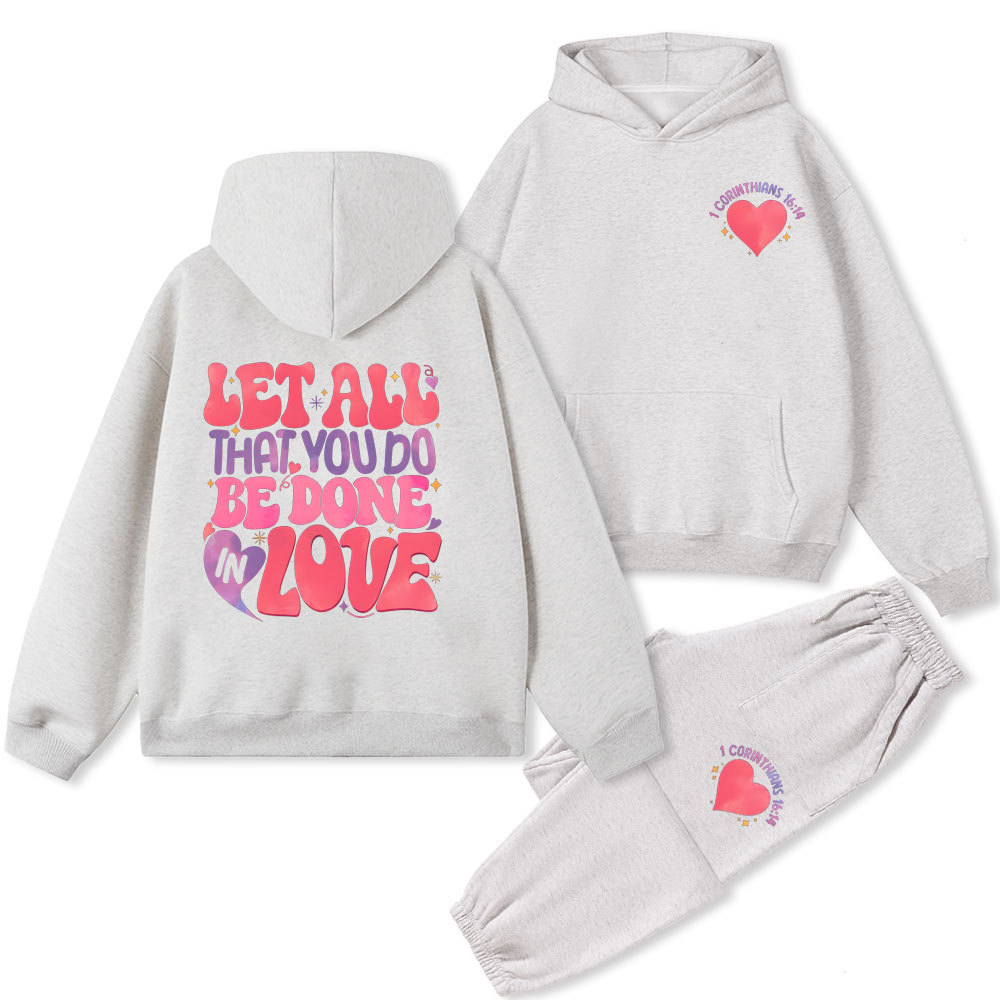 Let All That You Do Be Done In Love Christian Fleece Hoodie Set