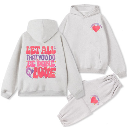 Let All That You Do Be Done In Love Christian Fleece Hoodie Set