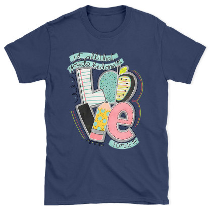 Let All That You Do Be Done In Love Christian T-Shirt