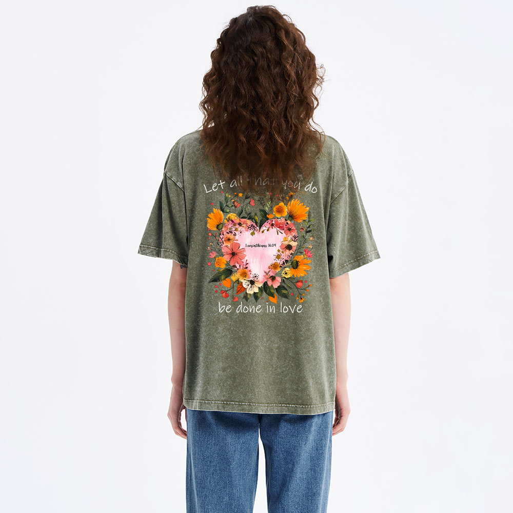 Let All That You Do Be Done In Love Christian Washed T-Shirt