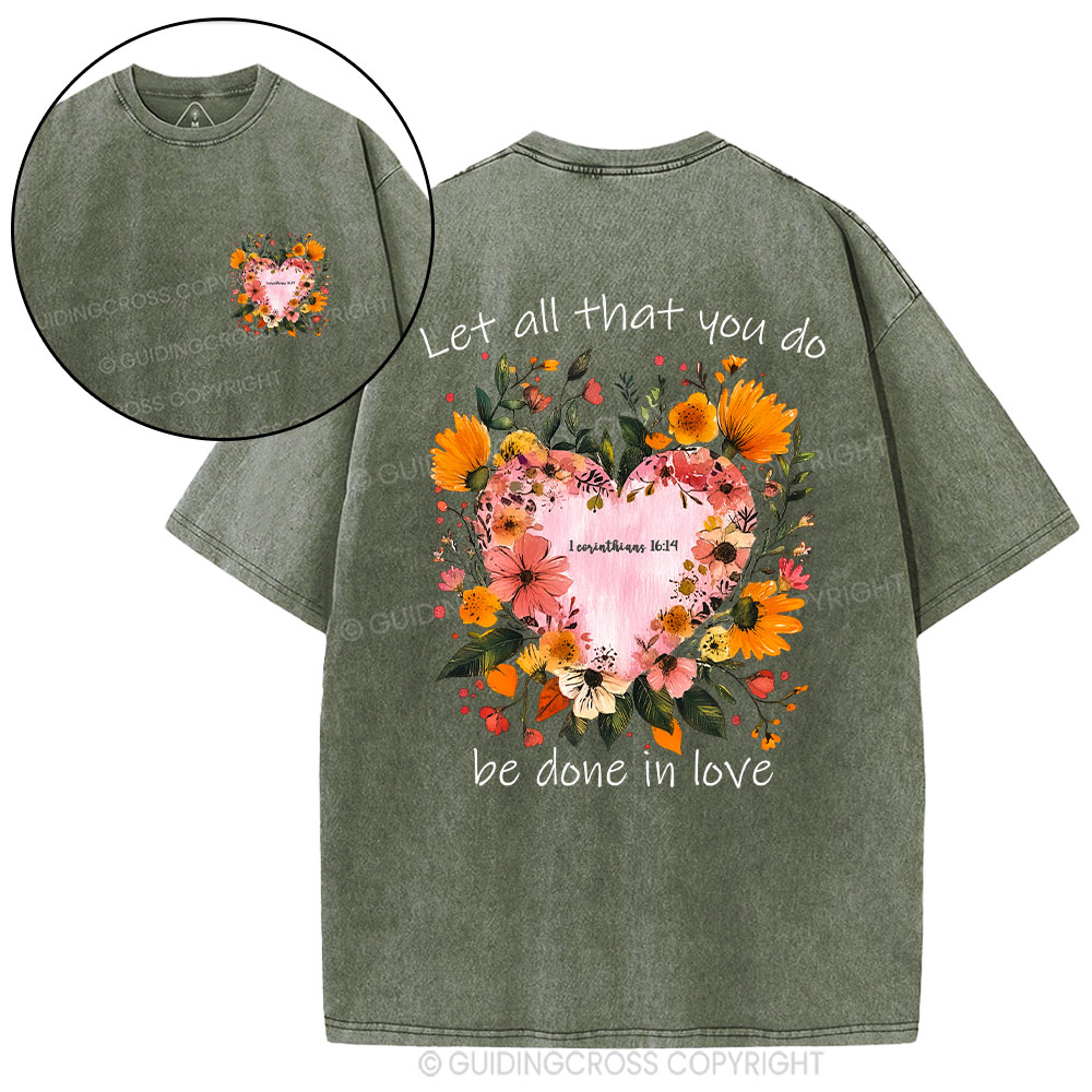Let All That You Do Be Done In Love Christian Washed T-Shirt