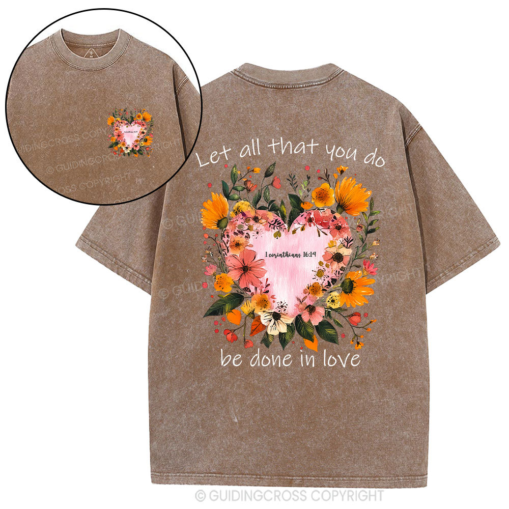 Let All That You Do Be Done In Love Christian Washed T-Shirt
