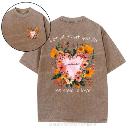 Let All That You Do Be Done In Love Christian Washed T-Shirt