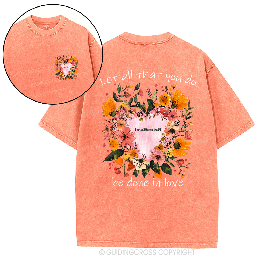 Let All That You Do Be Done In Love Christian Washed T-Shirt