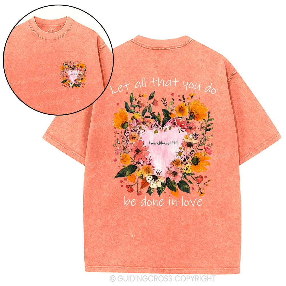 Let All That You Do Be Done In Love Christian Washed T-Shirt