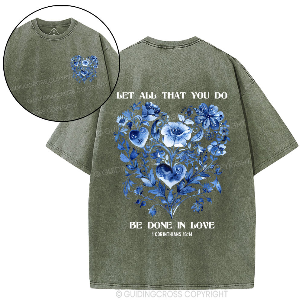 Let All That You Do Be Done In Love Christian Washed T-Shirt