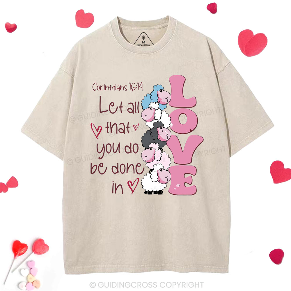 Let All That You Do Be Done In Love Christian Washed T-Shirt