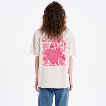 Let All That You Do Be Done In Love Christian Washed T-Shirt
