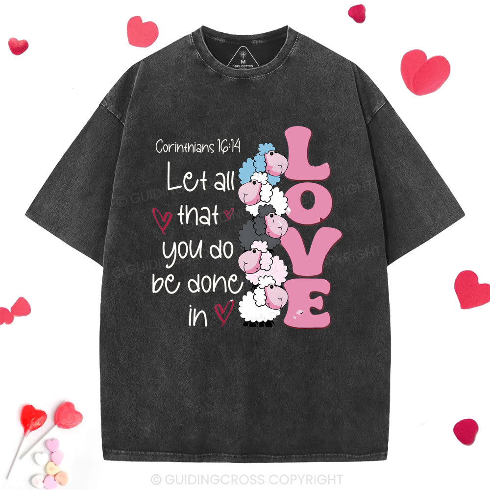 Let All That You Do Be Done In Love Christian Washed T-Shirt