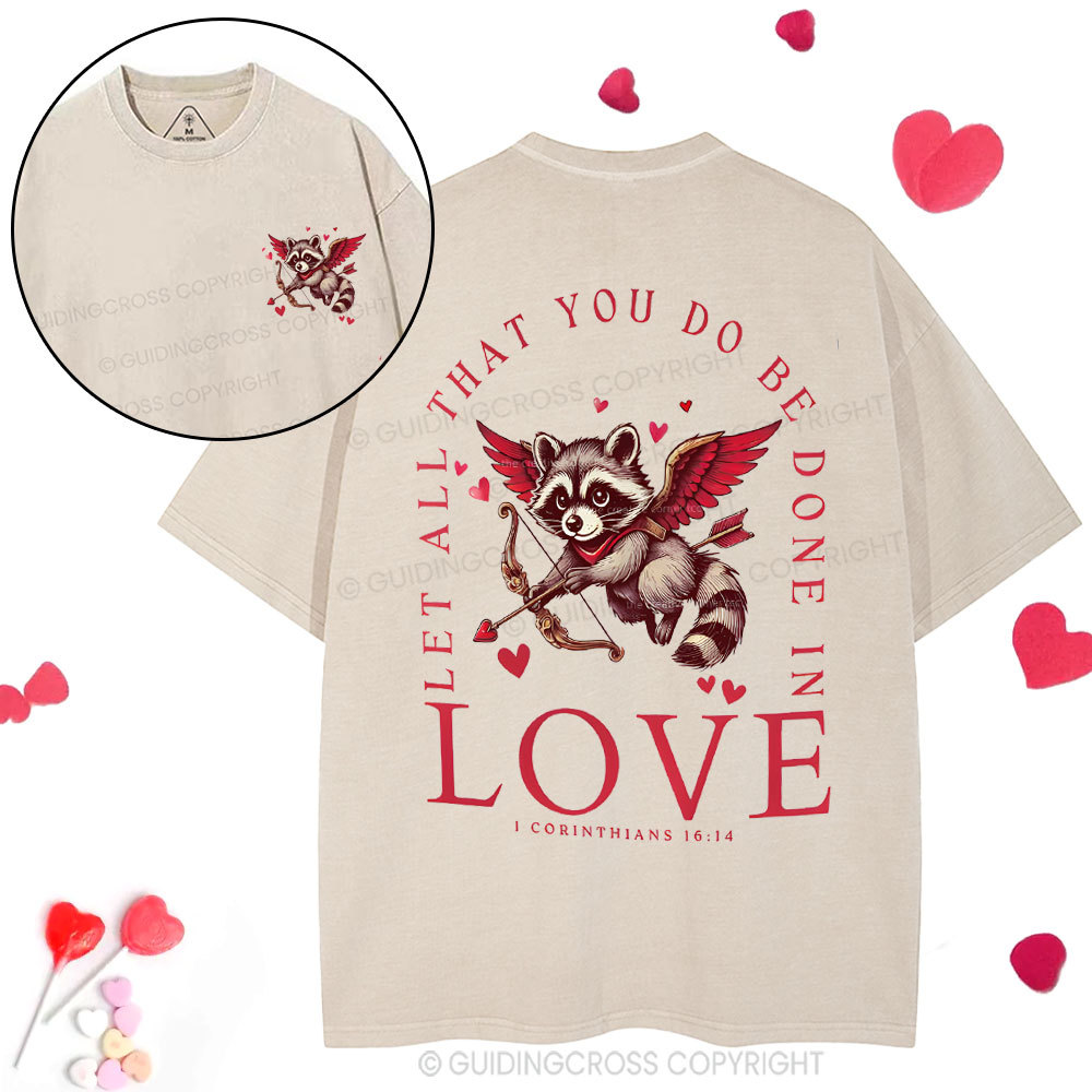 Let All That You Do Be Done In Love Christian Washed T-Shirt