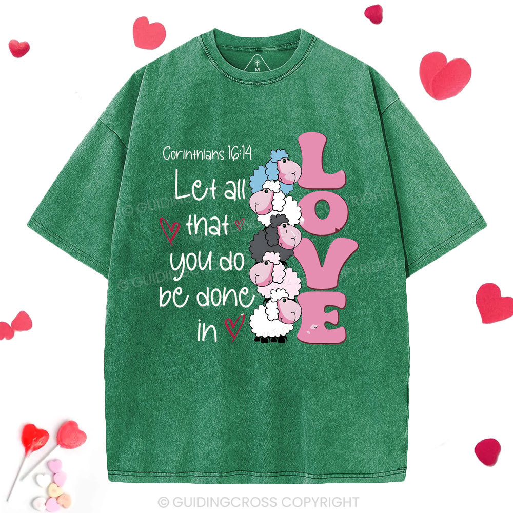 Let All That You Do Be Done In Love Christian Washed T-Shirt