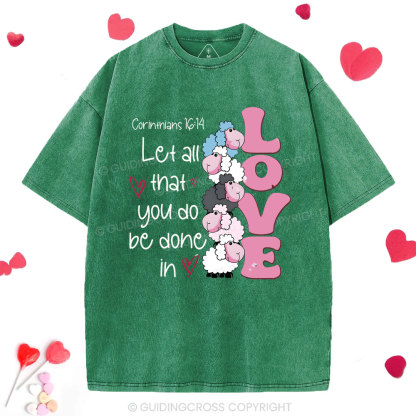 Let All That You Do Be Done In Love Christian Washed T-Shirt
