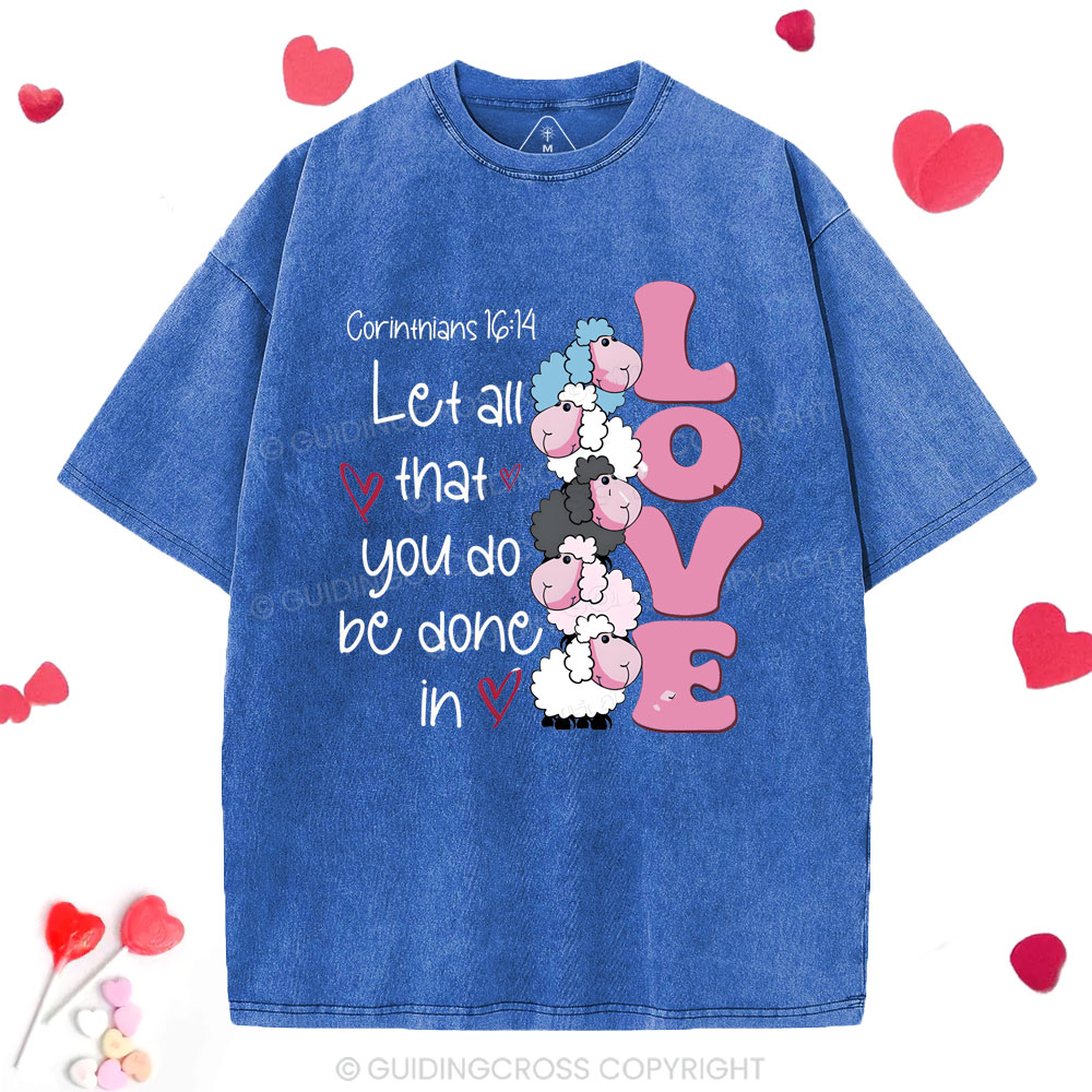 Let All That You Do Be Done In Love Christian Washed T-Shirt