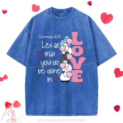 Let All That You Do Be Done In Love Christian Washed T-Shirt