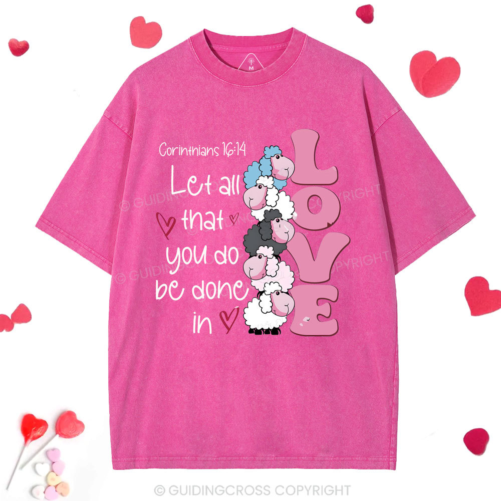 Let All That You Do Be Done In Love Christian Washed T-Shirt