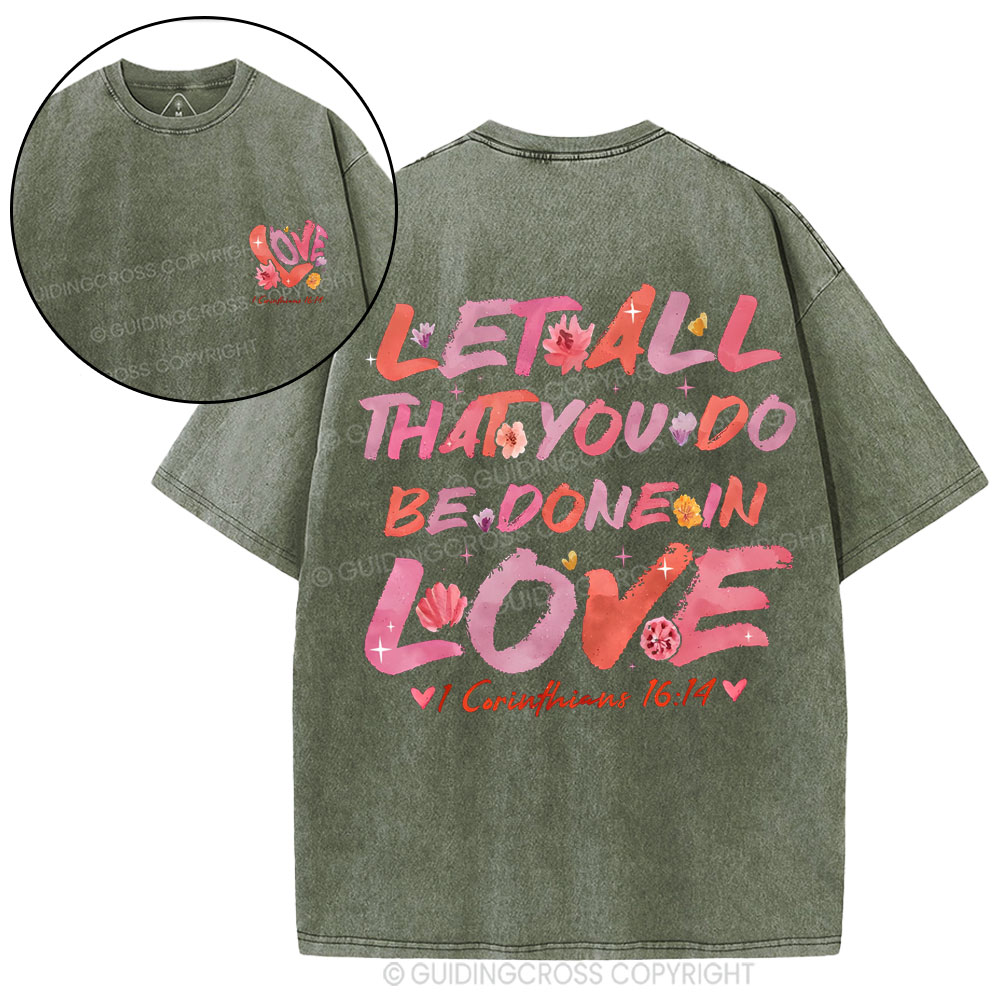 Let All That You Do Be Done In Love Christian Washed T-Shirt